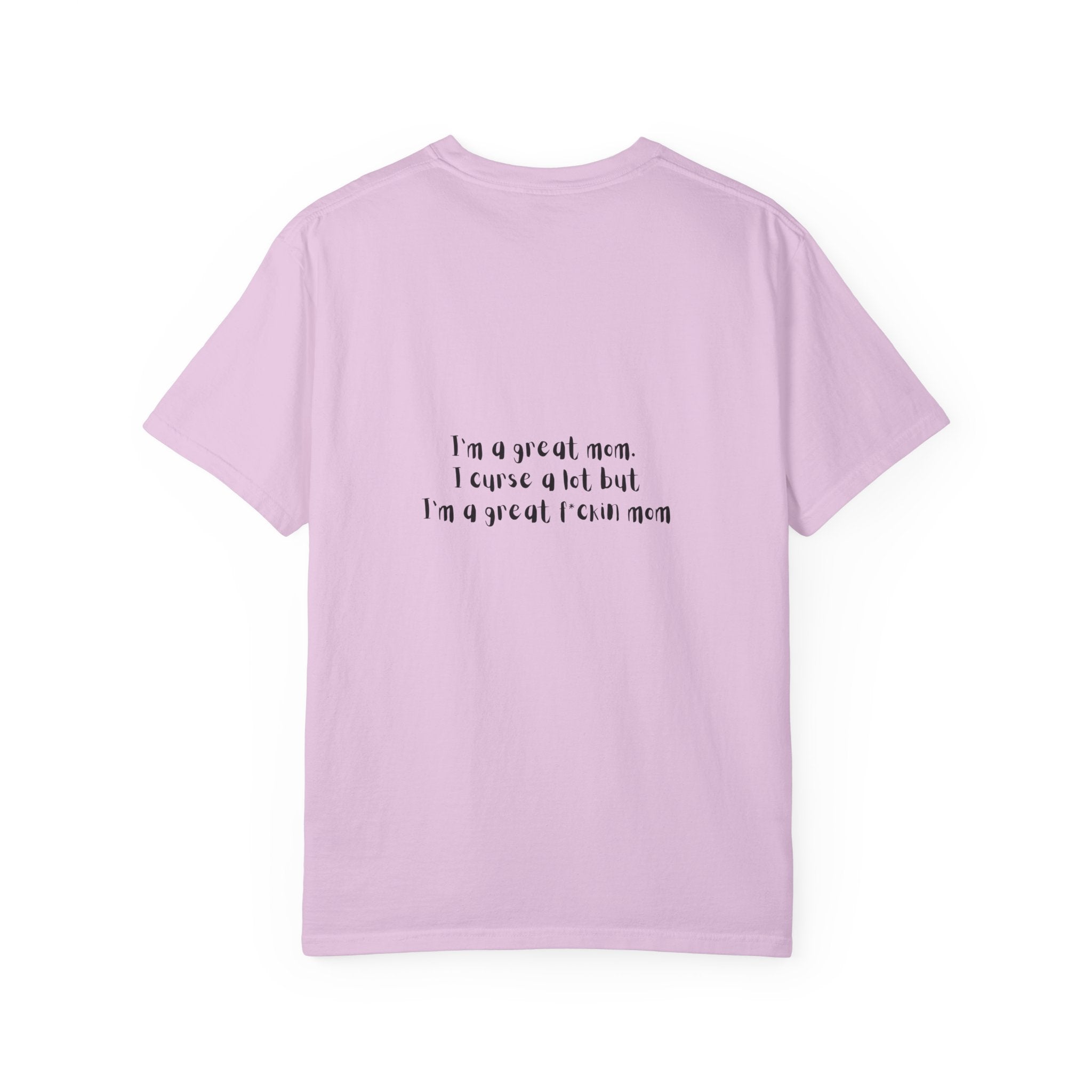 Mom Life Graphic Tee — "Busy Mom" Messy Bun Sunglasses T-Shirt (Back Text: "I’m a great mom I curse a lot but I’m a great f***ing mom")