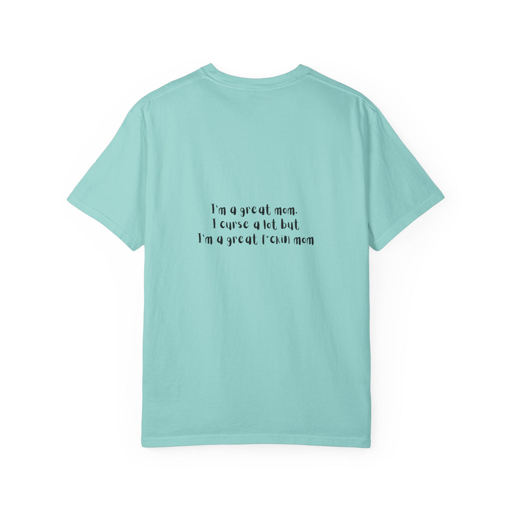 Mom Life Graphic Tee — "Busy Mom" Messy Bun Sunglasses T-Shirt (Back Text: "I’m a great mom I curse a lot but I’m a great f***ing mom")