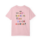 Graphic T-Shirt — "What's the Best That Could Happen?" Colorful Ransom-Style Back Print