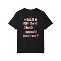 Graphic T-Shirt — "What's the Best That Could Happen?" Colorful Ransom-Style Back Print