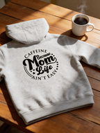 Mom Life Zip Hoodie — “Caffeine Because Mom Life Ain’t Easy” Graphic