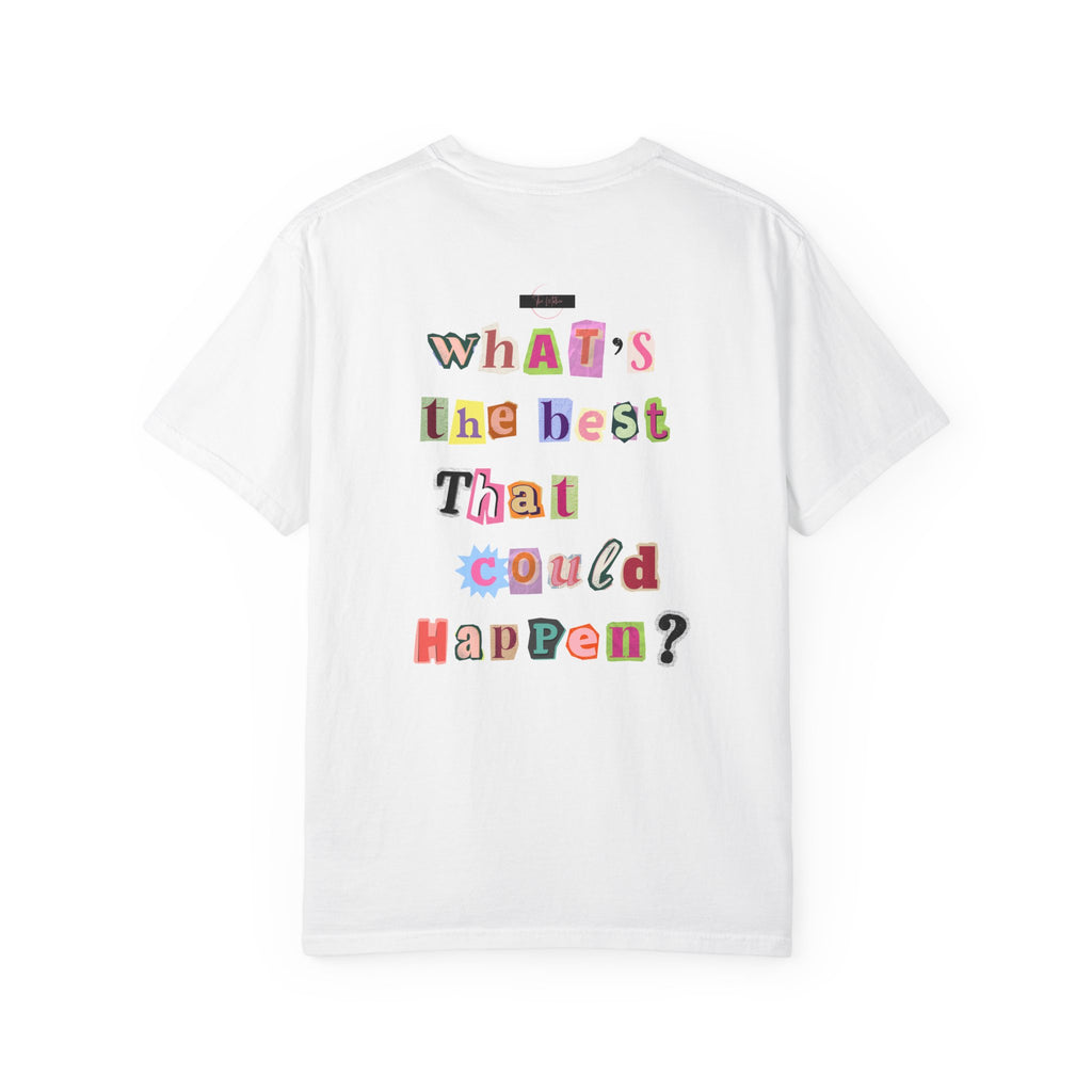 Graphic T-Shirt — "What's the Best That Could Happen?" Colorful Ransom-Style Back Print