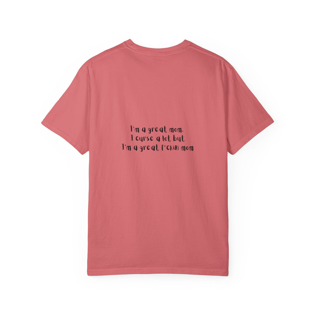 Mom Life Graphic Tee — "Busy Mom" Messy Bun Sunglasses T-Shirt (Back Text: "I’m a great mom I curse a lot but I’m a great f***ing mom")