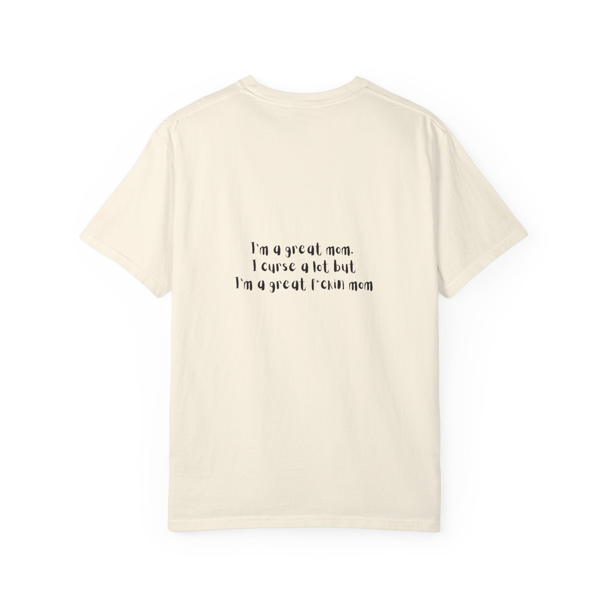 Mom Life Graphic Tee — "Busy Mom" Messy Bun Sunglasses T-Shirt (Back Text: "I’m a great mom I curse a lot but I’m a great f***ing mom")