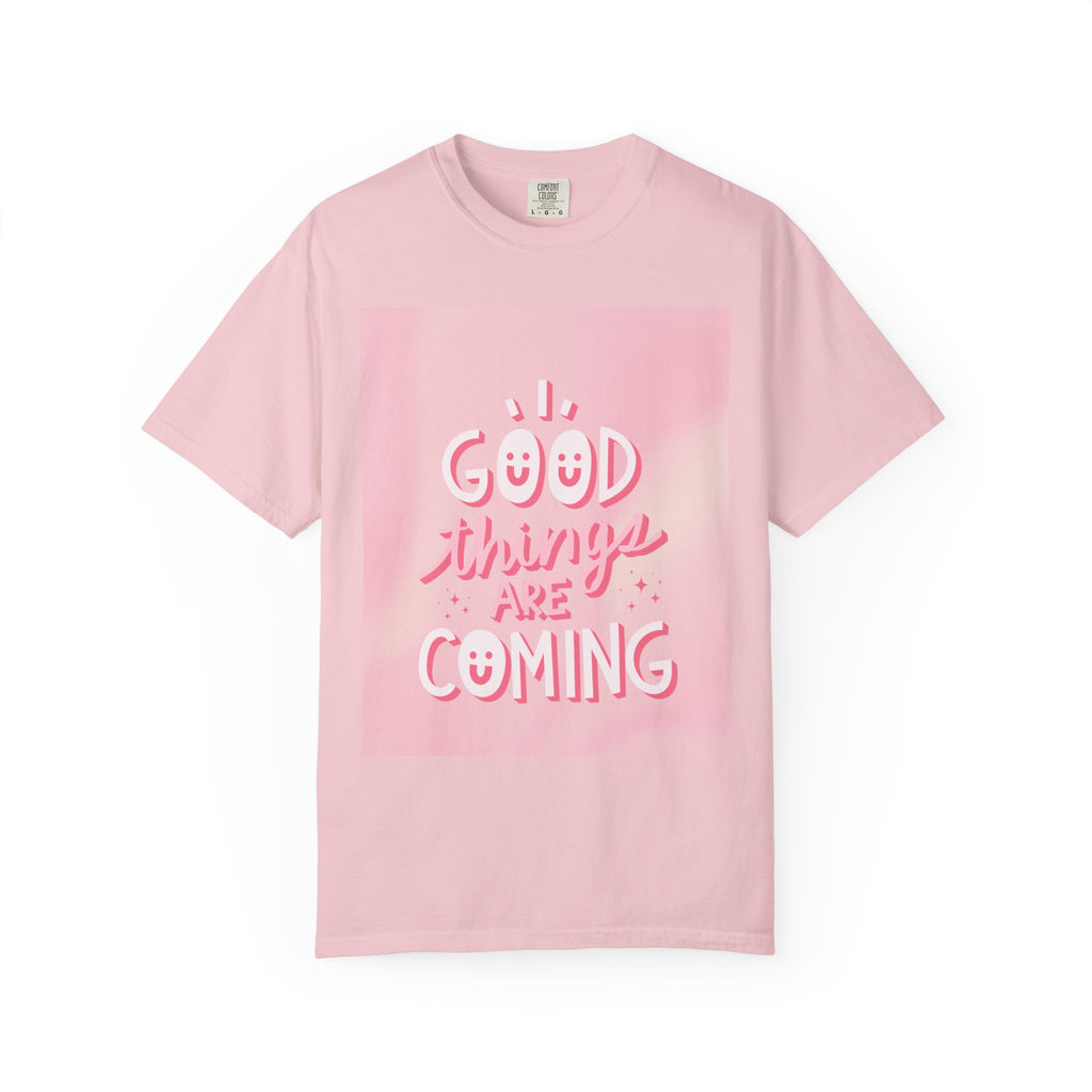 Good Things Are Coming T-Shirt — Positive Inspirational Graphic Tee