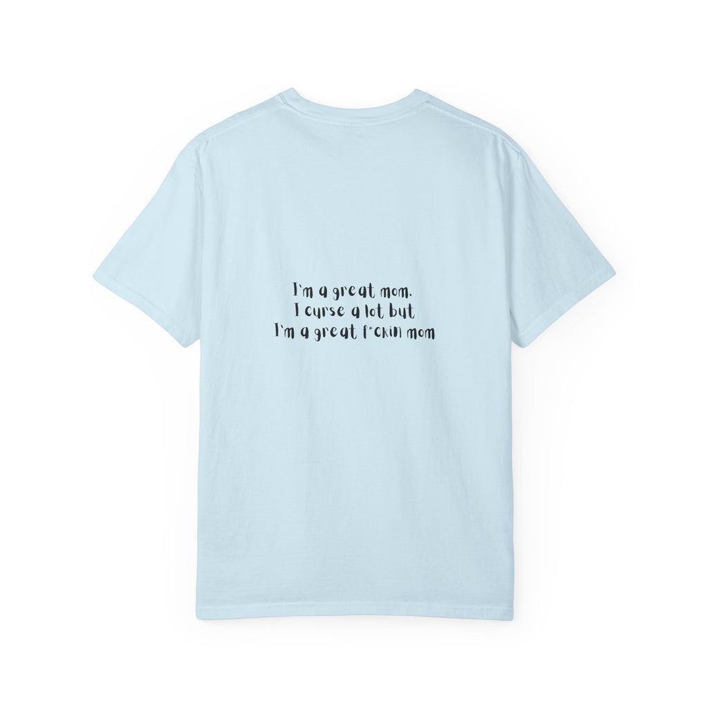 Mom Life Graphic Tee — "Busy Mom" Messy Bun Sunglasses T-Shirt (Back Text: "I’m a great mom I curse a lot but I’m a great f***ing mom")