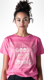 Good Things Are Coming T-Shirt — Positive Inspirational Graphic Tee
