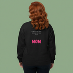 Mom Crewneck Sweatshirt - "I Woke Up Like This... Now I'm the Mom" Comfortable Pullover